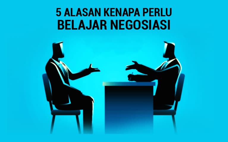 5 Alasan kenapa perlu belajar Negosiasi