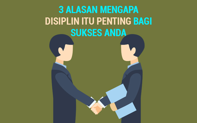 3 Alasan Mengapa Disiplin Itu Penting Bagi Sukses Anda