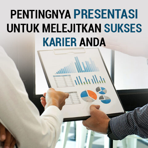 Pentingnya Presentasi Untuk  Melejitkan SUKSES Karir Anda