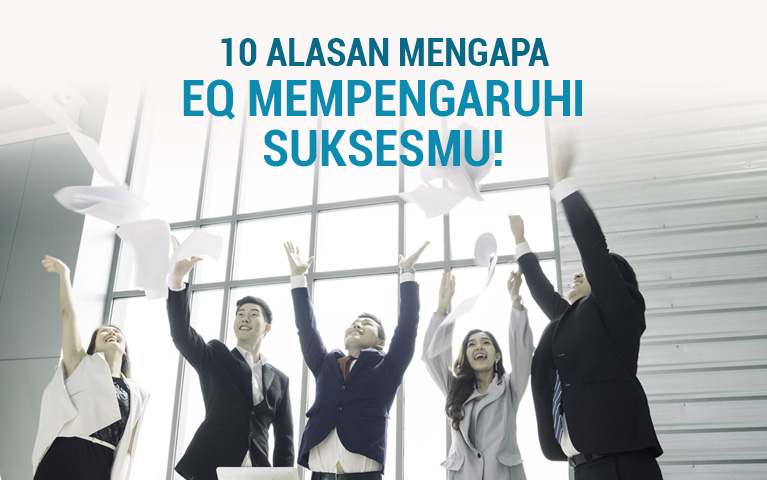 10 Alasan Mengapa EQ Mempengaruhi Suksesmu!