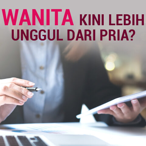 Wanita Kini Lebih Unggul Dari Pria?
