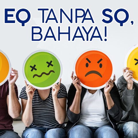 EQ TANPA SQ, BAHAYA!