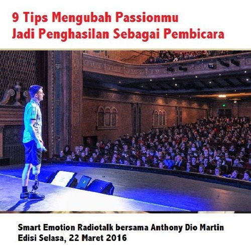 9 Tips Mengubah Passionmu Jadi Penghasilan Sebagai Pembicara