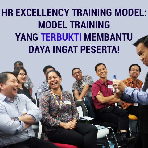 HR Excellency Training Model: Model Training Yang Terbukti Membantu Daya Ingat Peserta!