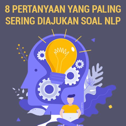 8 Pertanyaan Yang Paling Sering Diajukan Soal NLP