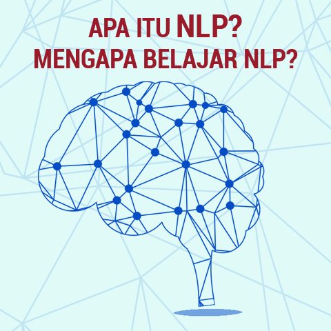 Apa Itu NLP? Mengapa Belajar NLP?