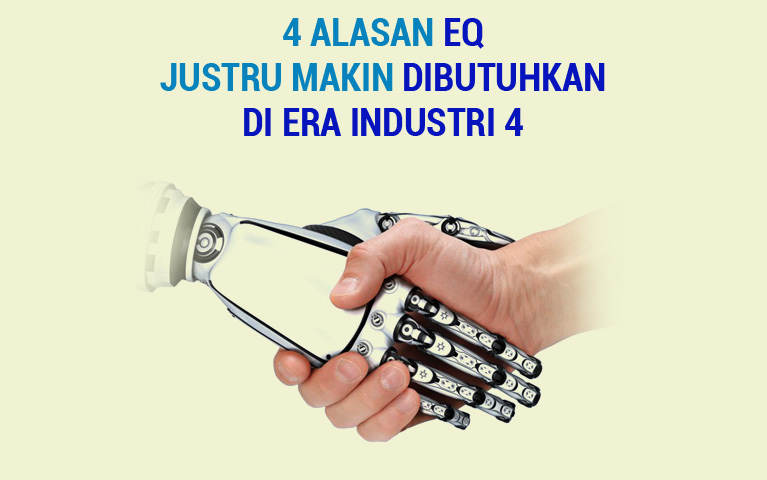 4 Alasan EQ Justru Makin Dibutuhkan Di Era Industri 4