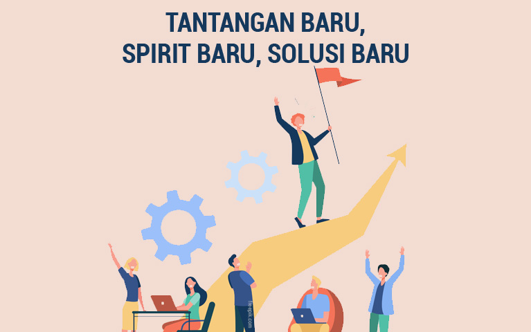 Tantangan Baru, Spirit Baru, Solusi Baru