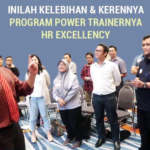 INILAH KELEBIHAN DAN KERENNYA PROGRAM POWER TRAINERNYA HR EXCELLENCY