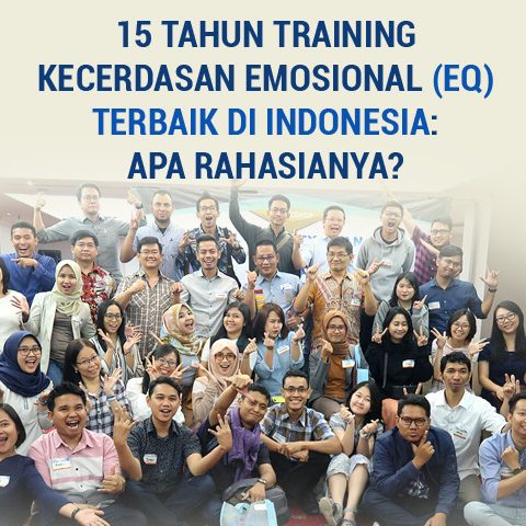 15 Tahun Training Kecerdasan Emosional (EQ) Terbaik di Indonesia: Apa Rahasianya?