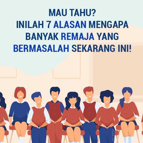 Mau Tahu? Inilah 7 Alasan Mengapa Banyak Remaja Yang Bermasalah Sekarang Ini!