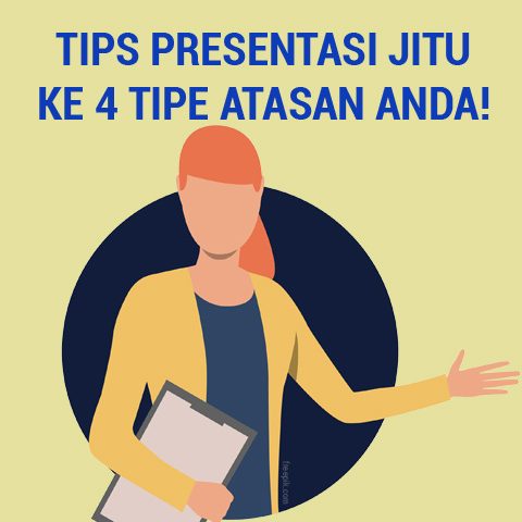 Tips Presentasi Jitu ke 4 Tipe Atasan Anda!