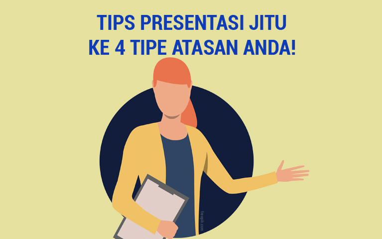 Tips Presentasi Jitu ke 4 Tipe Atasan Anda!