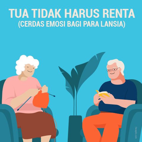 TUA TIDAK HARUS RENTA (Cerdas Emosi Bagi Para Lansia)