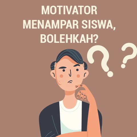 Motivator Menampar Siswa, Bolehkah?