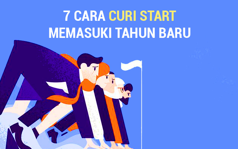 7 Cara Curi Start Memasuki Tahun Baru