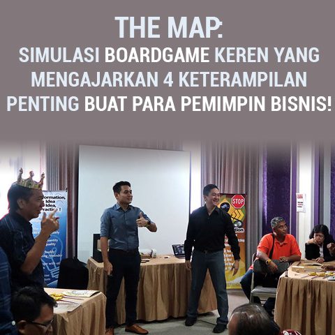 The Map: Simulasi Boardgame Keren Yang Mengajarkan 4 Ketrampilan Penting Buat Para Pemimpin Bisnis!