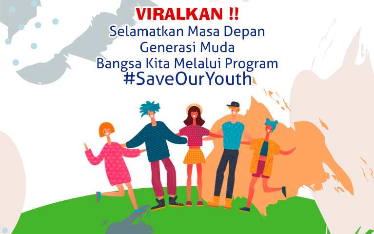 Viralkan !! Selamatkan Masa Depan Generasi Muda Bangsa Kita Melalui Program #SAVEOURYOUTH