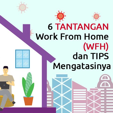6 Tantangan Work From Home (WFH) dan Saran Mengatasinya