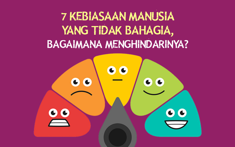 Unhappiness Habits: Inilah 7 Kebiasaan Manusia Yang Tidak Bahagia, Bagaimana Menghindarinya?