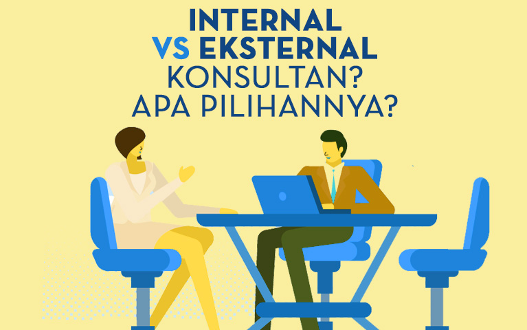 Internal vs Eksternal Konsultan? Apa Pilihannya?
