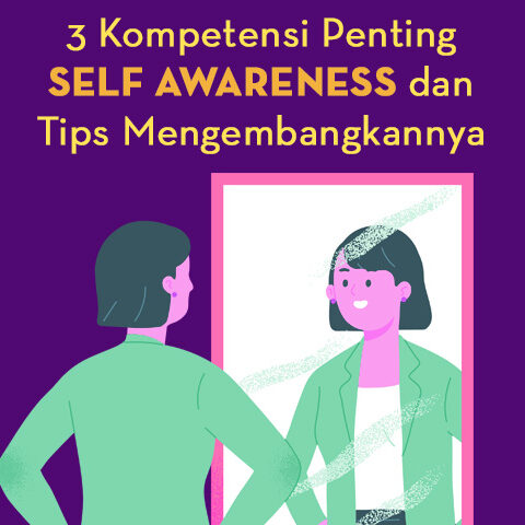 3 Kompetensi Penting Self Awareness dan Tips Mengembangkannya