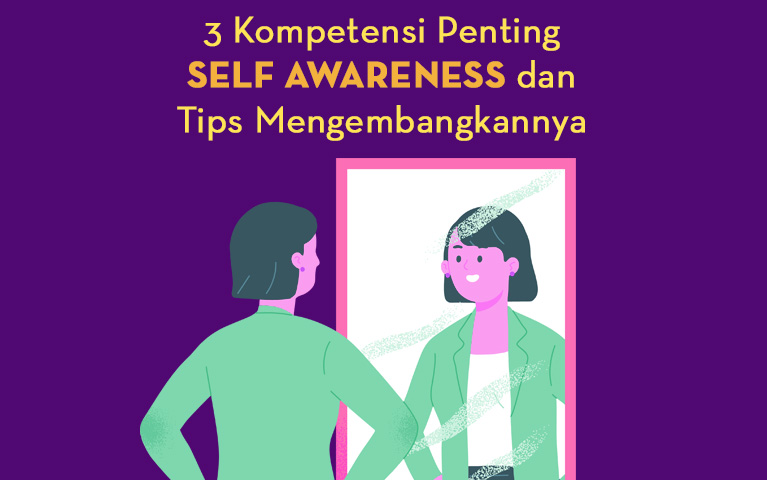 3 Kompetensi Penting Self Awareness dan Tips Mengembangkannya