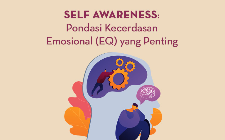 Self Awareness: Pondasi Kecerdasan Emosional (EQ) Yang Penting