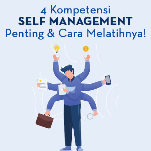 4 Kompetensi Self Management Penting dan Cara Melatihnya!