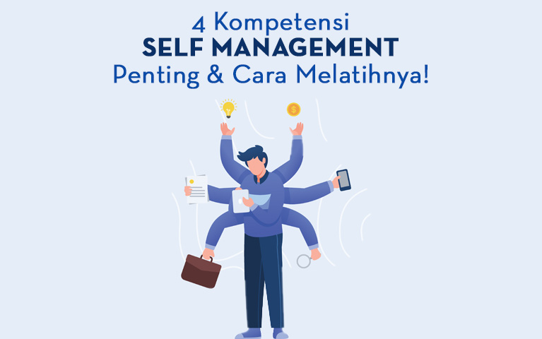 4 Kompetensi Self Management Penting dan Cara Melatihnya!