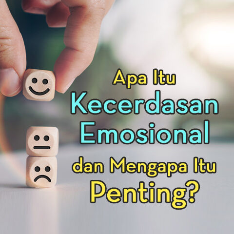 Apa Itu Kecerdasan Emosional dan Mengapa Itu Penting?