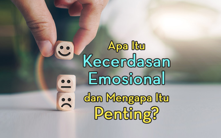 Apa Itu Kecerdasan Emosional dan Mengapa Itu Penting?