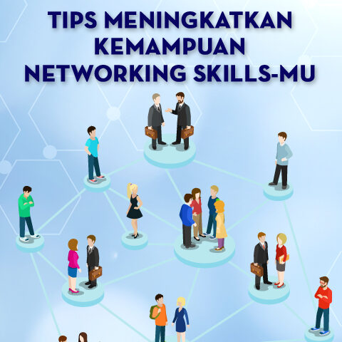 Tips Meningkatkan Kemampuan Networking Skills-Mu