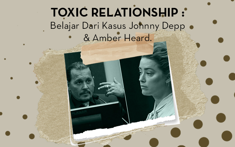 TOXIC RELATIONSHIP : Belajar Dari Kasus Johnny Depp & Amber Heard