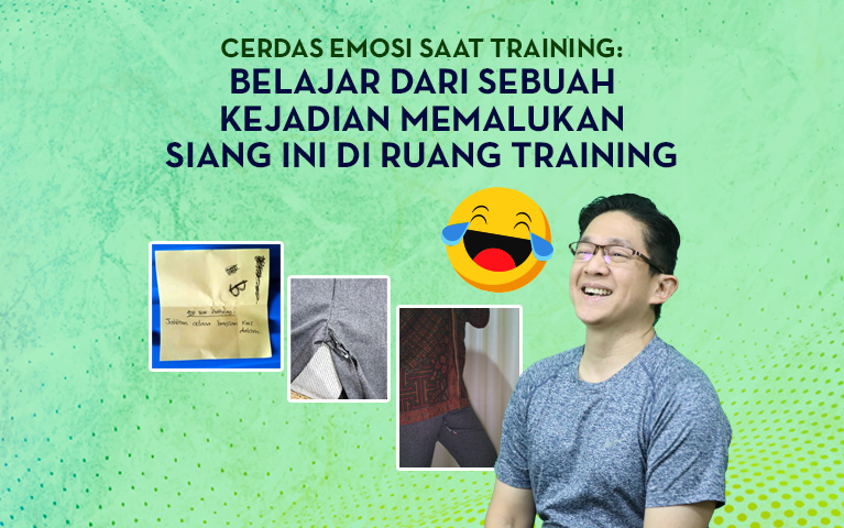 CERDAS EMOSI SAAT TRAINING: BELAJAR DARI SEBUAH KEJADIAN MEMALUKAN SIANG INI DI RUANG TRAINING