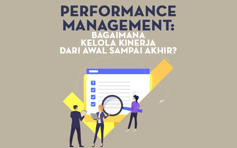 Performance Management: Bagaimana Kelola Kinerja Dari Awal Sampai Akhir?