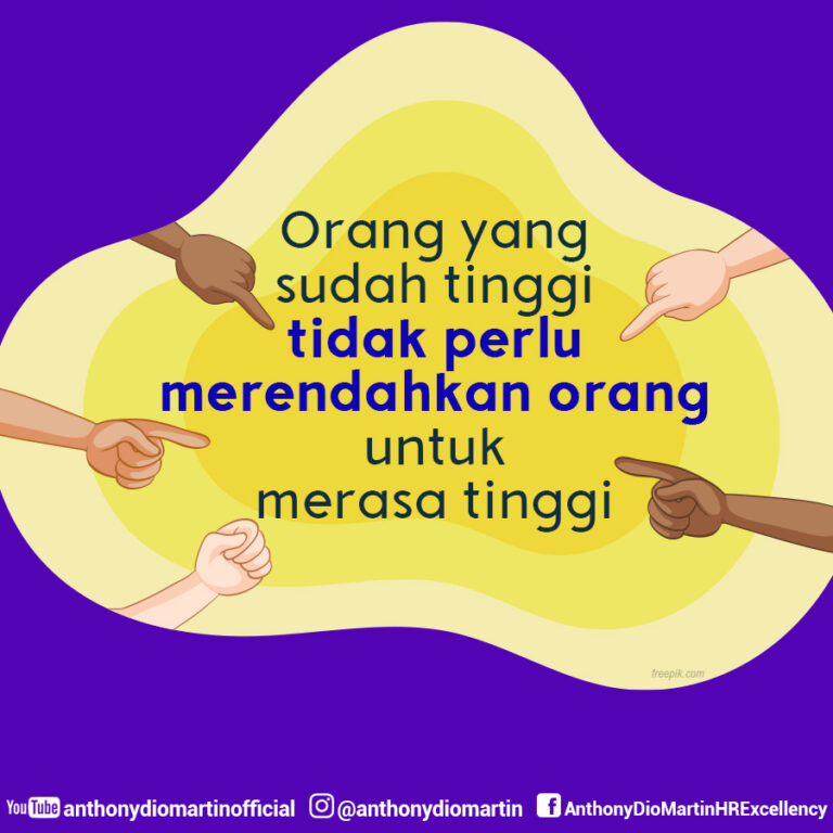 Orang Yang Sudah Tinggi Tidak Perlu Merendahkan