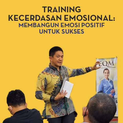 Training Kecerdasan Emosional: Membangun Emosi Positif untuk Sukses
