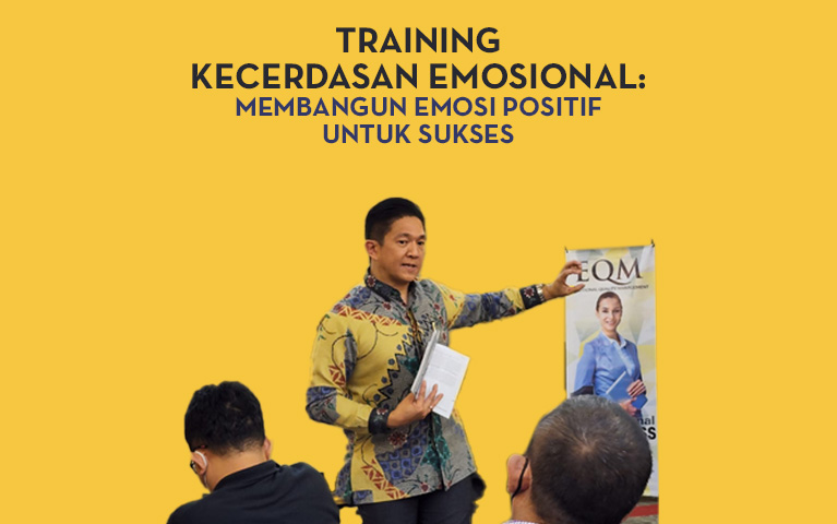 Training Kecerdasan Emosional: Membangun Emosi Positif untuk Sukses