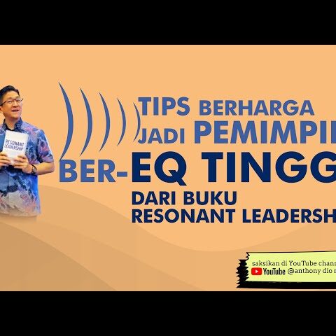 Tips Berharga Jadi Pemimpin Ber-EQ Tinggi dari Buku RESONANT LEADERSHIP