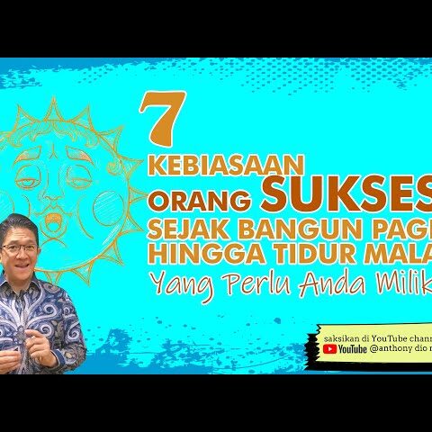 7 KEBIASAAN ORANG SUKSES SEJAK BANGUN PAGI HINGGA TIDUR YANG PERLU ANDA MILIKI!