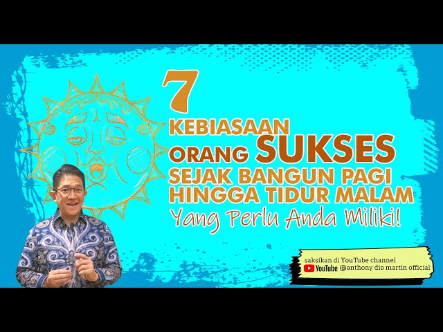 7 KEBIASAAN ORANG SUKSES SEJAK BANGUN PAGI HINGGA TIDUR YANG PERLU ANDA MILIKI!