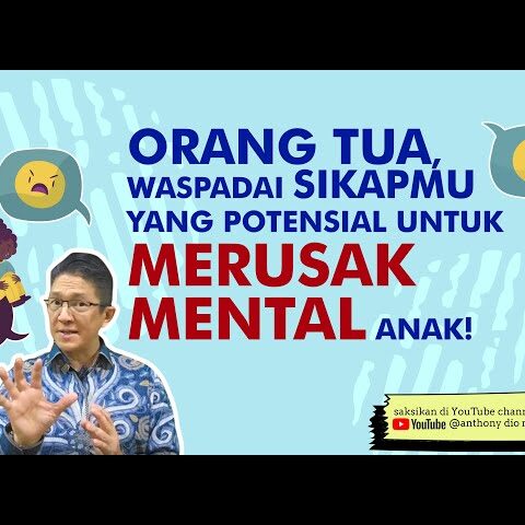 Orang Tua Waspadai Sikapmu Yg Potensial Untuk Merusak Mental Anak!