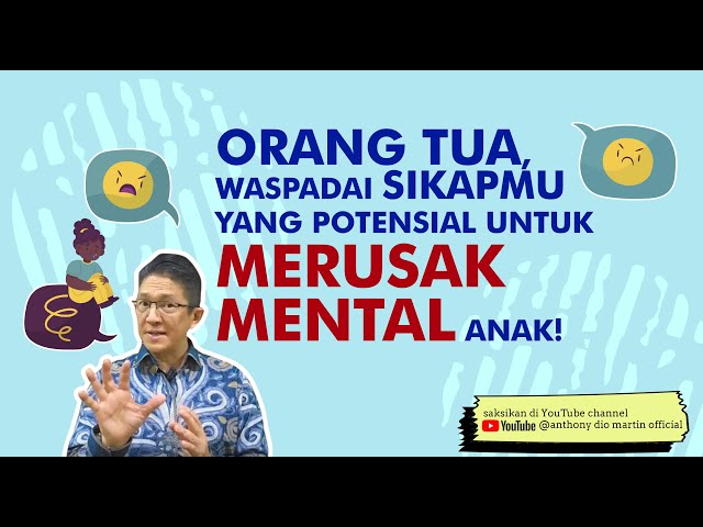 Orang Tua Waspadai Sikapmu Yg Potensial Untuk Merusak Mental Anak!