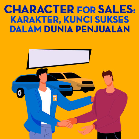 Character for Sales: Karakter, Kunci Sukses dalam Dunia Penjualan