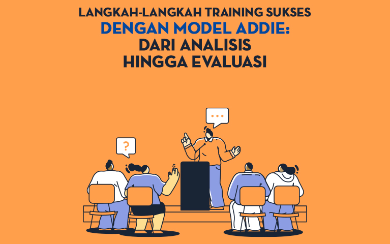 Langkah-Langkah Training Sukses dengan Model ADDIE: Dari Analisis Hingga Evaluasi