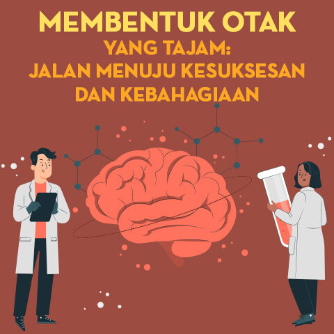 Membentuk Otak yang Tajam: Jalan Menuju Kesuksesan dan Kebahagiaan