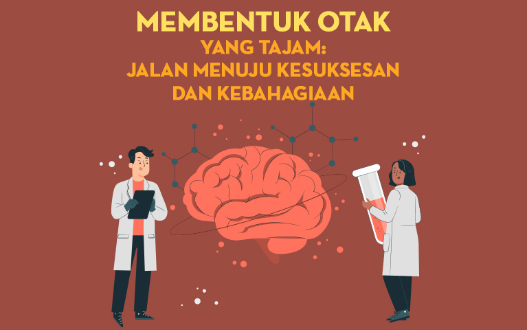 Membentuk Otak yang Tajam: Jalan Menuju Kesuksesan dan Kebahagiaan