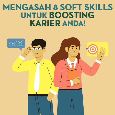 Mengasah 8 Soft Skills untuk Boosting Karir Anda!