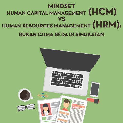 Mindset Human Capital Management (HCM) vs Human Resources Management (HRM): Bukan Cuma Beda di Singkatan